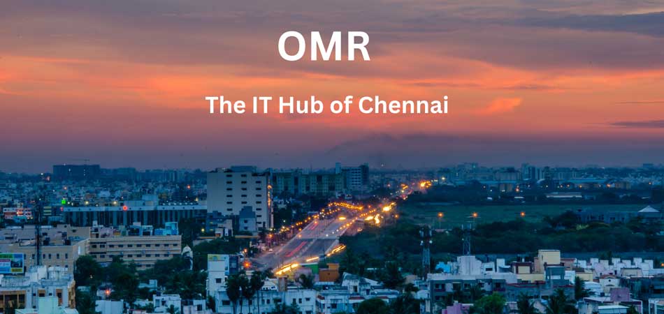 OMR - The IT Hub of Chennai