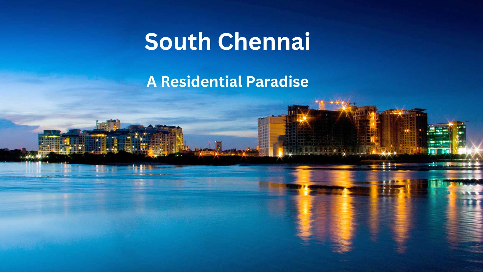South Chennai - A Residential Paradise 