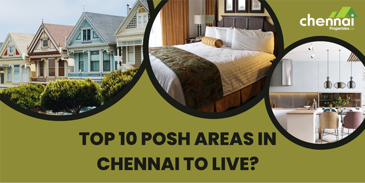 Top 10 Posh Areas in Chennai to live?
