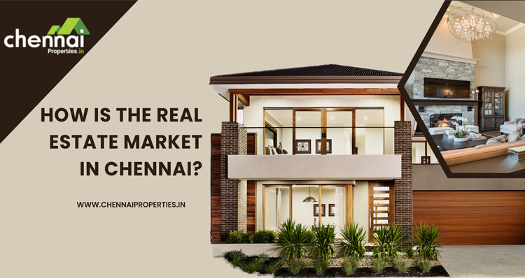 How is the real estate market in Chennai ?