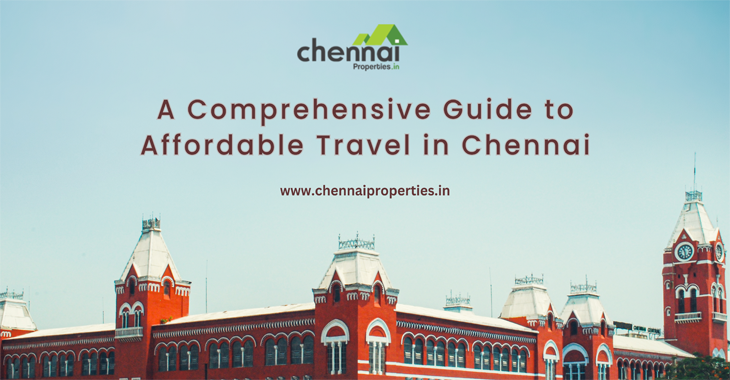 A Comprehensive Guide to Affordable Travel in Chennai