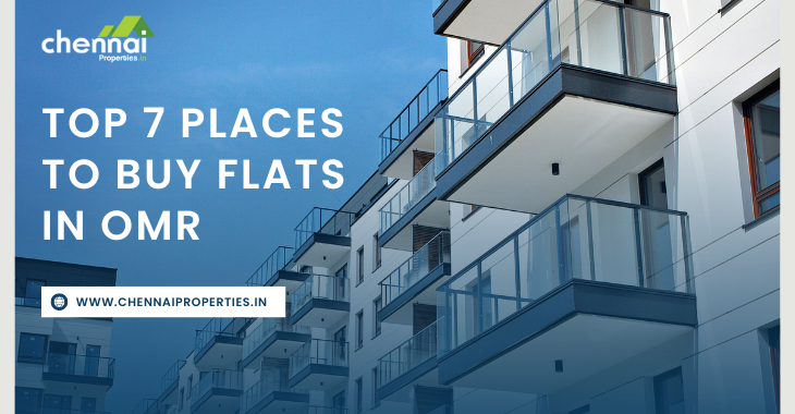 Top 7 Places To Buy Flats In OMR