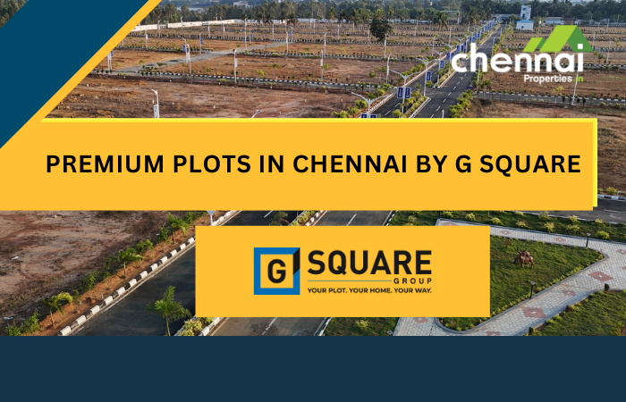 Premium Plots in Chennai by G Square Housing